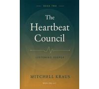 The Heartbeat Council: Listening Deeper to the Heartbeat Council
