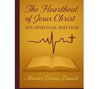 The Heartbeat of Jesus Christ: His Spiritual Rhythm
