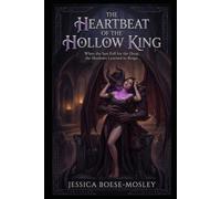 The Heartbeat Of The Hollow King (The Hollow Throne Sage)