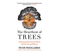 The Heartbeat of Trees by Peter Wohlleben | Paperback | 2022