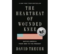 The Heartbeat of Wounded Knee: Native America from 1890 to the Present
