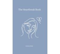 The Heartbreak Book: A Journal to Heal Your Heart and Find Yourself Again