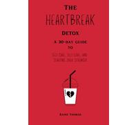 The Heartbreak Detox: 30 days of Self-Healing, Daily Reflections & Journaling, Self-Care and Self-Discovery, Healing starts here, Helps with anxiety ... Detox, Self-Help (The Heart & Ember Series)