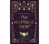 The Heartbreak Show (A Bound by Ravens Novel)