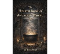 The Hearth Book of the Sacred Wheel (The Hearth of the Goddess Series)