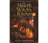 The Hearth Witch's Kitchen: A Cozy Fantasy Romance