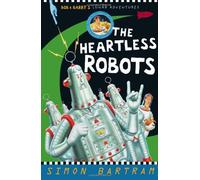 The Heartless Robots (Bob and Barry's Lunar Adventures)