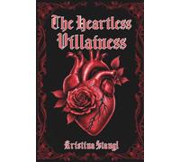 The Heartless Villainess (A Villainous Ever After (Alternative Editions))