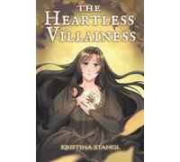 The Heartless Villainess (A Villainous Ever After (Alternative Editions))
