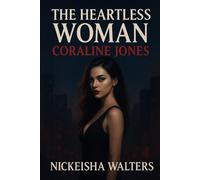 The Heartless Woman: Coraline Jones