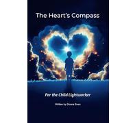 The Heart's Compass: For the Child Lightworker