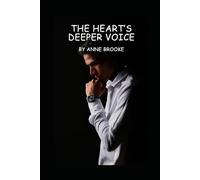 The Heart's Deeper Voice: A love story about betrayal and second chances (The Heart's Voice)