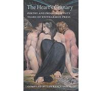 The Heart's Granary: Poetry and Prose from 50 Years of Enitharmon Press