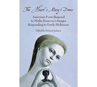 The Heart's Many Doors: American Poets Respond to Metka Krašovec’s Images Responding to Emily Dickinson