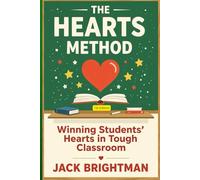 The HEARTS Method: Winning Students' Hearts in Tough Classrooms