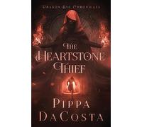 The Heartstone Thief: 1 (Dragon Eye Chronicles)