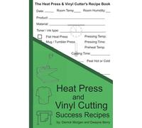 The Heat Press and Vinyl Cutter's Recipe Book: Dye Sublimation, Heat Pressing, or Vinyl Cutting, this book is for you! Organize your production notes and stop wasting money and ruining good products!