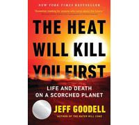 The Heat Will Kill You First