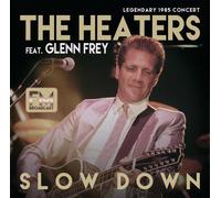 THE HEATERS FEAT. FREY,GLENN - SLOW DOWN/LIVE CD NEW