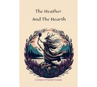 The Heather And The Hearth: A Collection Of Scottish Folktales