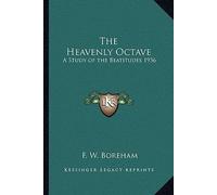 [(The Heavenly Octave: A Study of the Beatitudes 1936)] [Author: F W Boreham] published on (September, 2010)