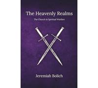 The Heavenly Realms: The Church in Spiritual Warfare (Spiritual Warfare Series)