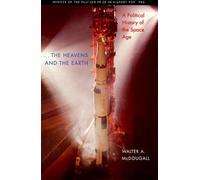 [the Heavens and the Earth: A Political History of the Space Age] [By: McDougall, Walter A.] [December, 1997]