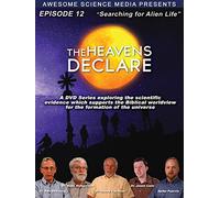 The Heavens Declare "The Search for Alien Life"