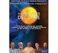 The Heavens Declare "The Wonder of Magnetism"