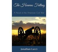 The Heavens Falling: A Novel of the American Civil War