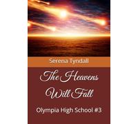 The Heavens Will Fall: Olympia High School #3