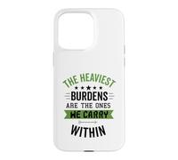 The Heaviest Burdens Are The Ones We Carry Within Case for iPhone 15 Pro Max