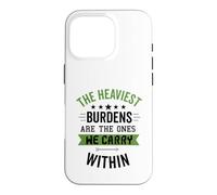 The Heaviest Burdens Are The Ones We Carry Within Case for iPhone 16 Pro