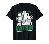 the heaviest burdens are the ones we carry within motivation T-Shirt