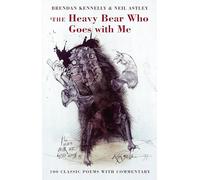 The Heavy Bear Who Goes with Me: 100 classic poems with commentary