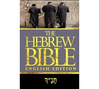 The Hebrew Bible With English Translation : Complete The Jewish Bible (Tanakh) teachings about God and humanity