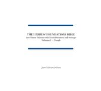 The Hebrew Foundations Bible: Interlinear Edition with Transliteration and Strong's (1)