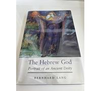 The Hebrew God - POrtrait of an Ancient Deity