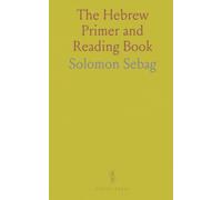 The Hebrew Primer and Reading Book: Containing Rules in Hebrew Grammar, Together With a Vocabulary of the Book of Genesis