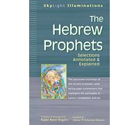 The Hebrew Prophets: Selections Annotated & Explained (SkyLight Illuminations)