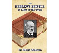 The Hebrews Epistle in The Light of The Types