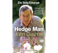 Hedge Man: Humour and Horticulture: The Collected John Cushnie