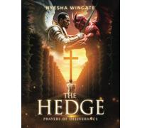 The Hedge Prayer's of Deliverance