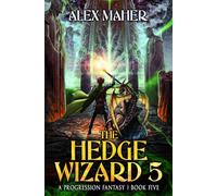 The Hedge Wizard 5: A Progression Fantasy Adventure