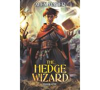 The Hedge Wizard: A LitRPG/GameLit Adventure