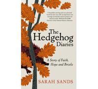 The Hedgehog Diaries : ‘The most poignant and heartwarming memoir of the year’