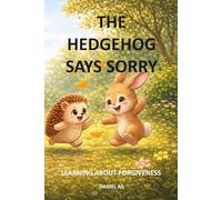 The hedgehog says sorry: Learning about forgiveness (Educando en valores)