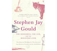 The Hedgehog, The Fox And The Magister's Pox: Mending and Minding the Misconceived Gap Between Science and the Humanities