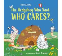 The Hedgehog Who Said, Who Cares?