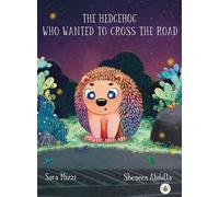 The Hedgehog Who Wanted to Cross the Road